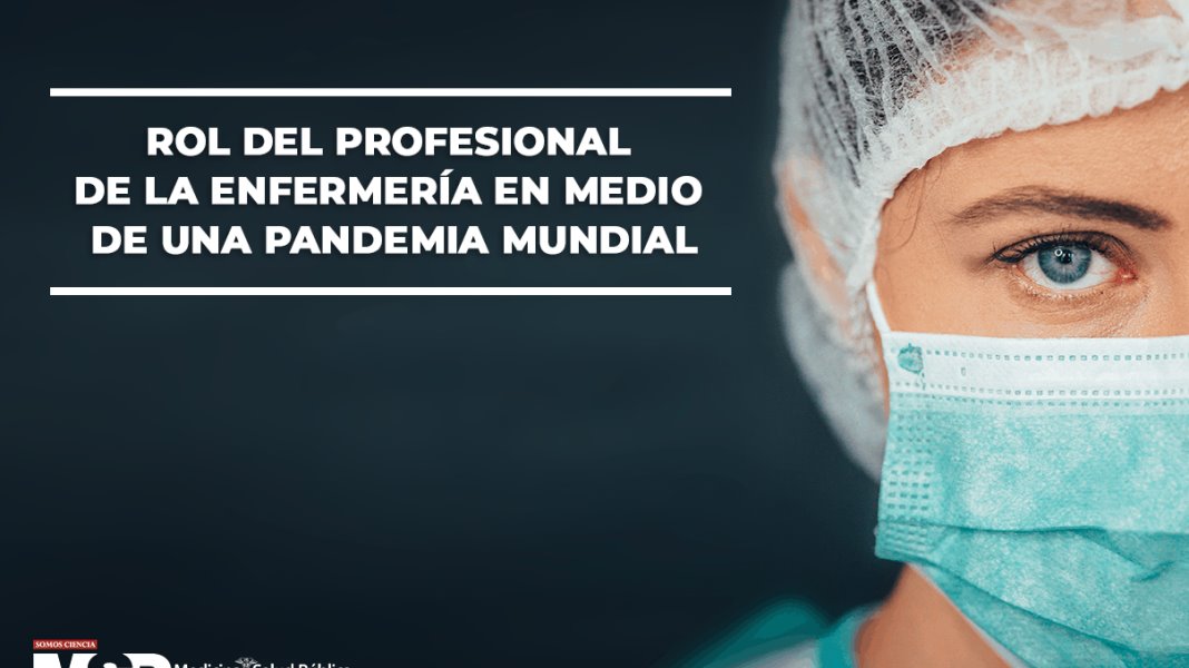 Rol del profesional de la enfermería en medio de una pandemia mundial