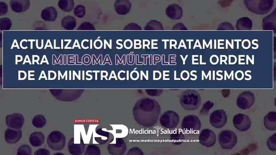 Actualización sobre tratamientos para Mieloma Múltiple