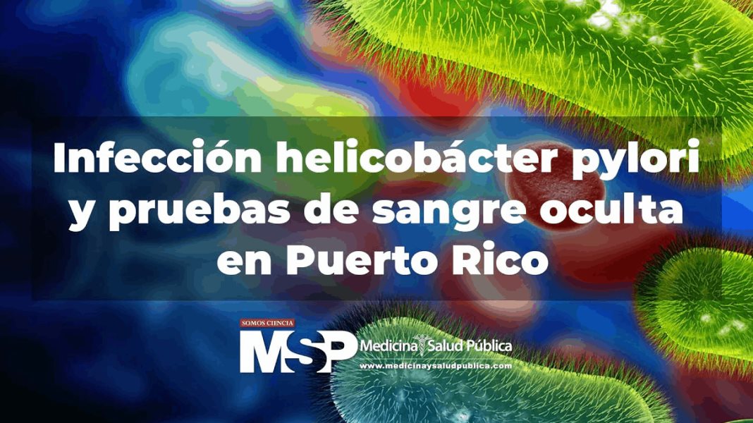 Infección helicobácter pylori y pruebas de sangre oculta en Puerto Rico