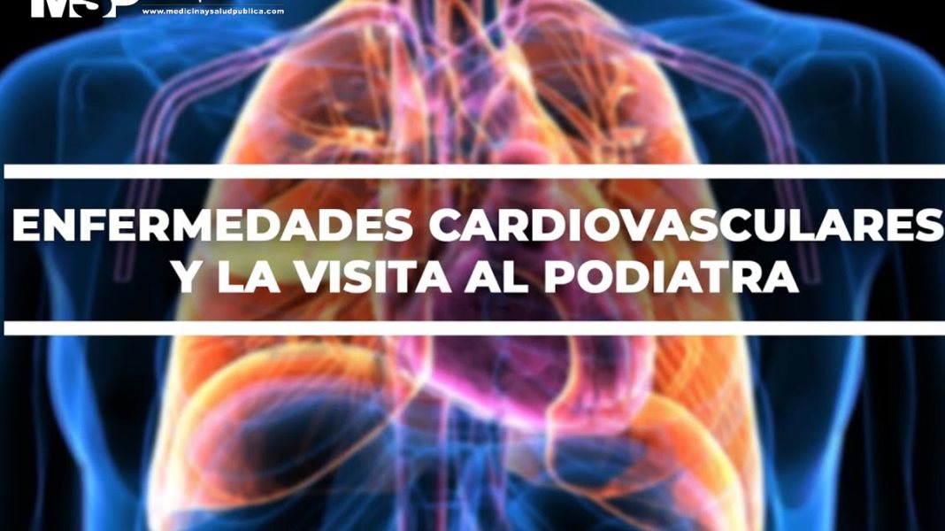 Enfermedades cardiovasculares y la visita al podiatra