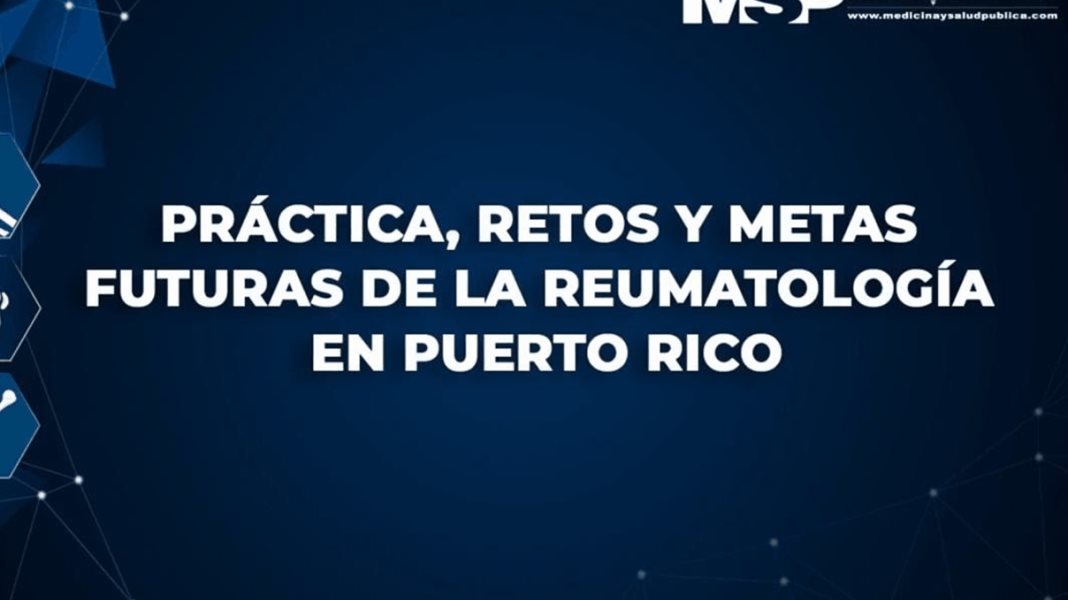 Práctica, retos y metas futuras de la reumatología en Puerto Rico