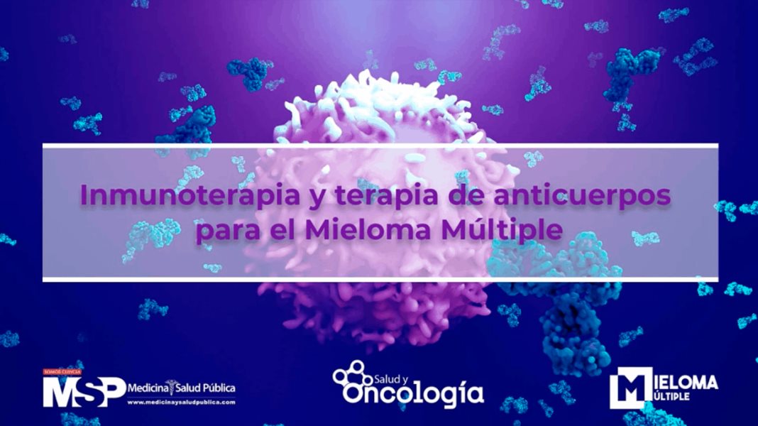 Inmunoterapia y terapia de anticuerpos para el Mieloma Múltiple