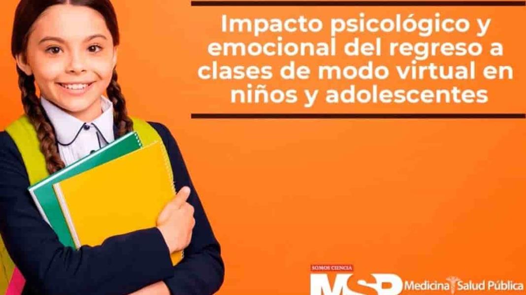 Impacto psicológico y emocional del regreso a clases de modo virtual en niños y adolescentes