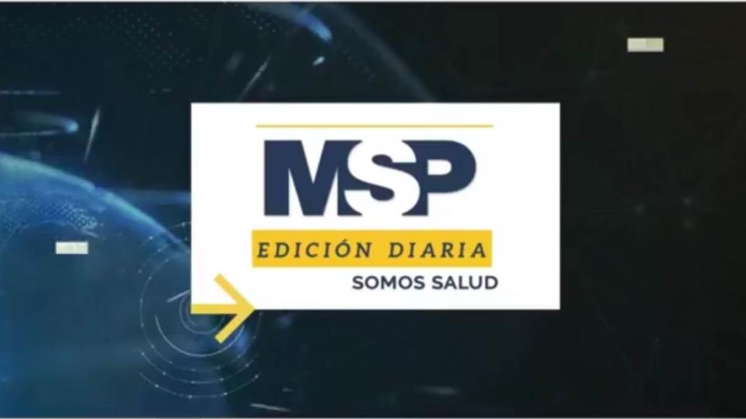 MSP Edición Diaria 10 de mayo