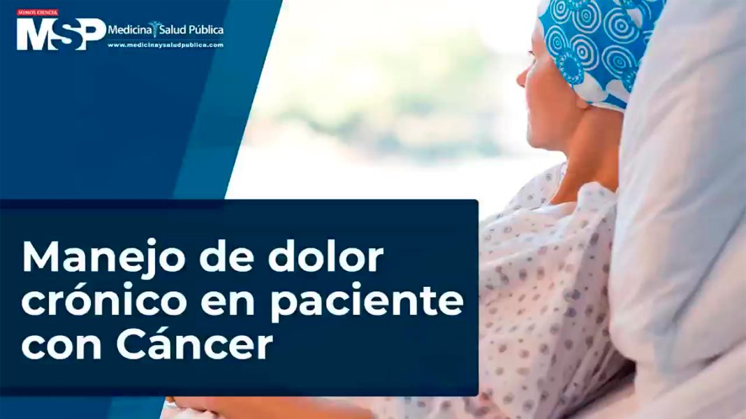 Manejo de dolor crónico en paciente con Cáncer
