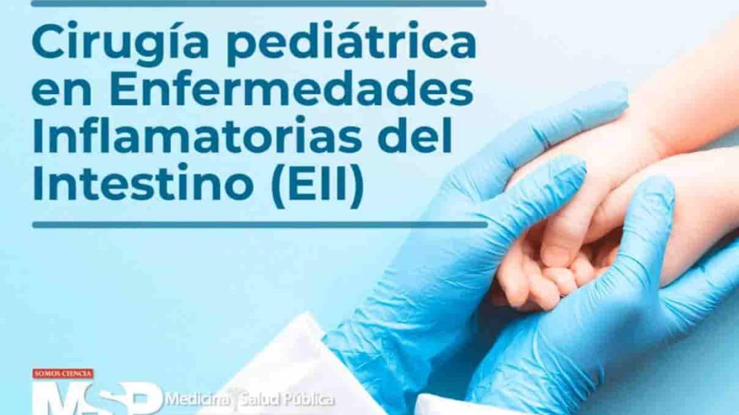 Cirugía pediátrica en Enfermedades Inflamatorias del Intestino (EII)