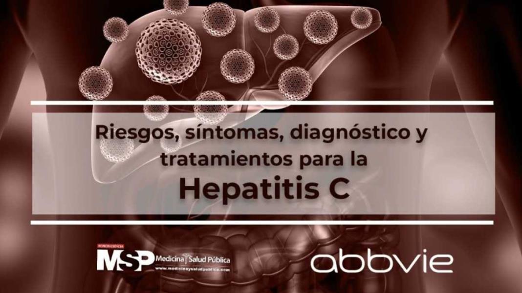 Riesgos, síntomas, diagnóstico y tratamientos para la Hepatitis C
