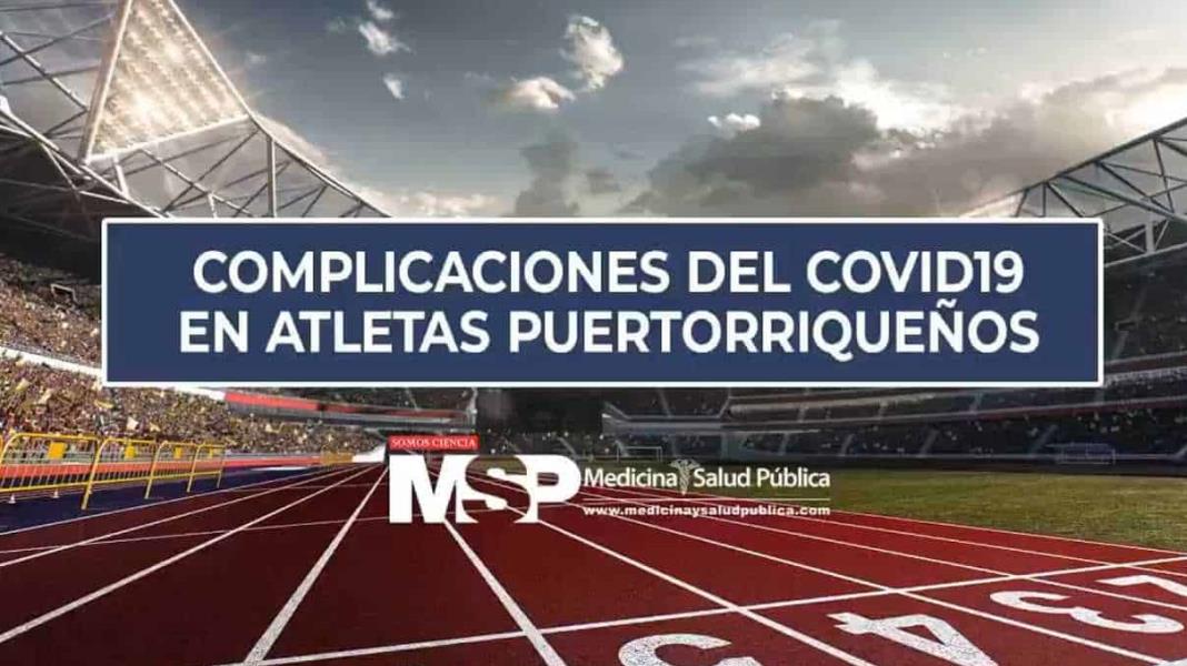 Complicaciones del COVID19 en atletas puertorriqueños