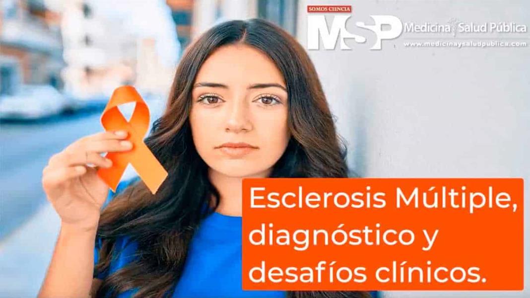 Esclerosis Múltiple diagnóstico y desafíos clínicos