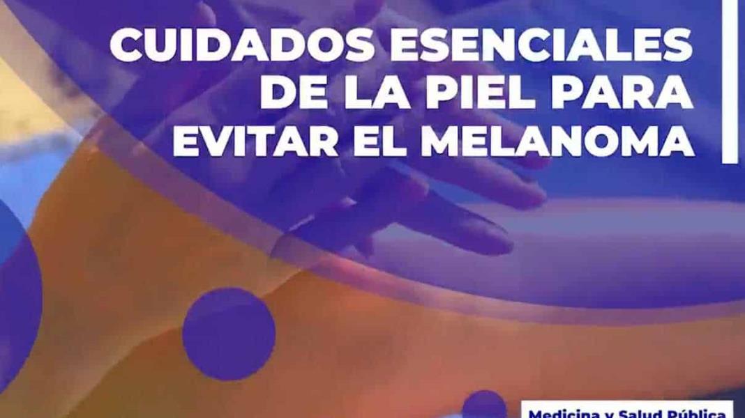 Cuidados esenciales de la piel para evitar el Melanoma