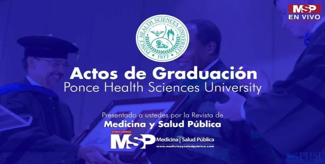 Actos de Graduación Ponce Health Sciences University