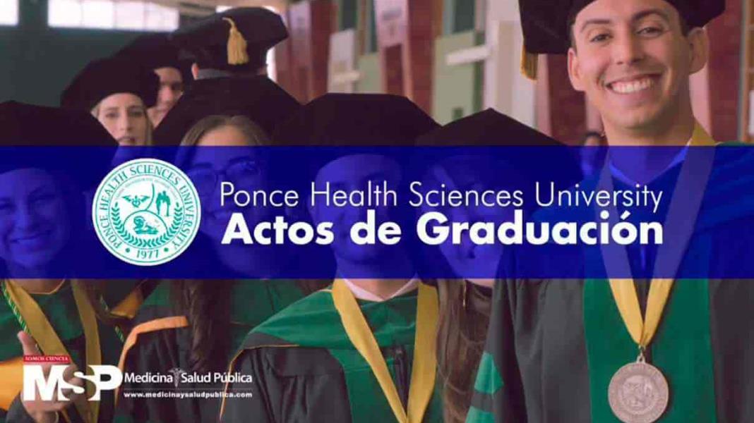 Actos de Graduación Ponce Health Sciences University