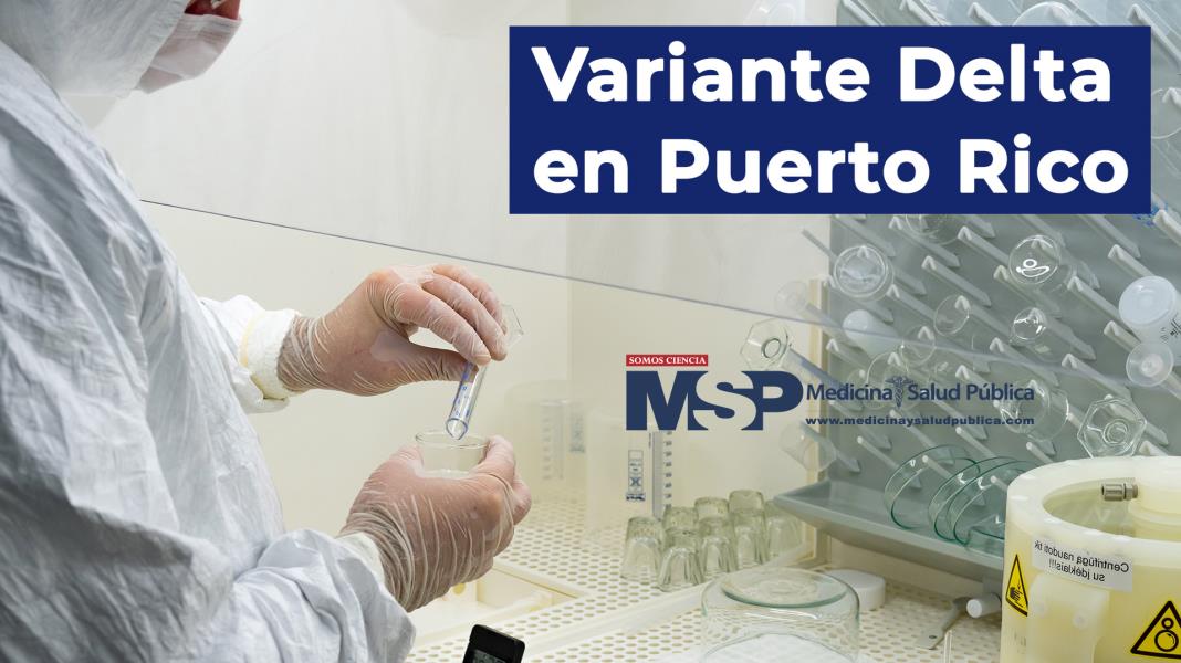 Variante Delta en Puerto Rico - Dr. José Rodríguez Orengo
