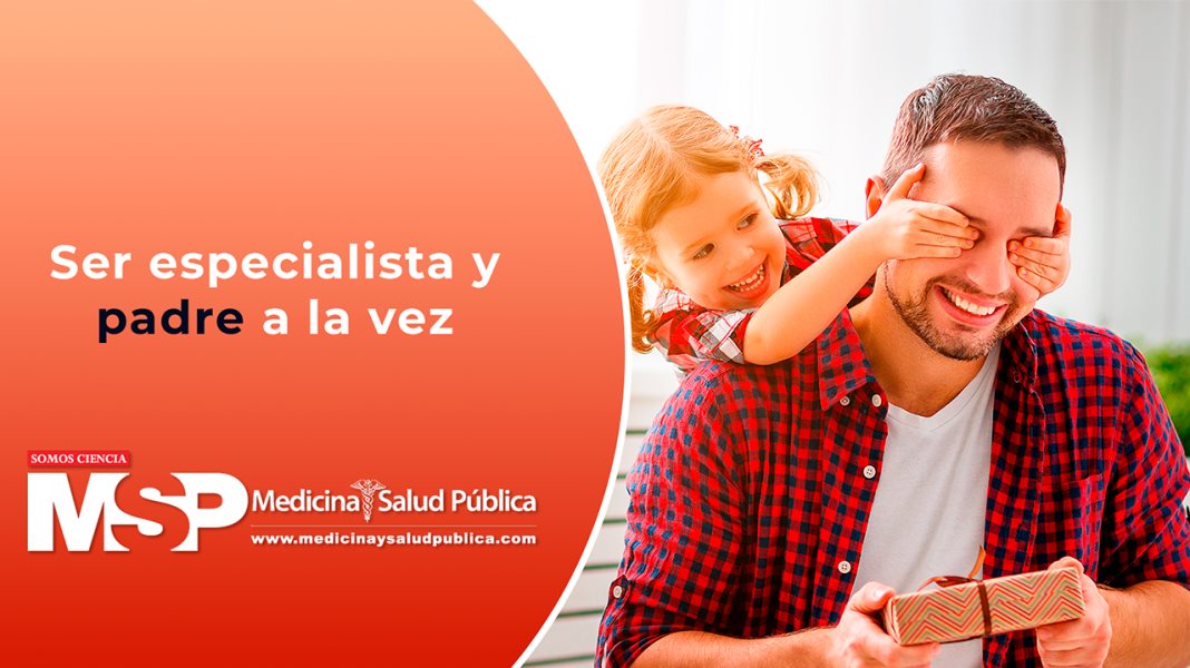Ser especialista y padre a la vez