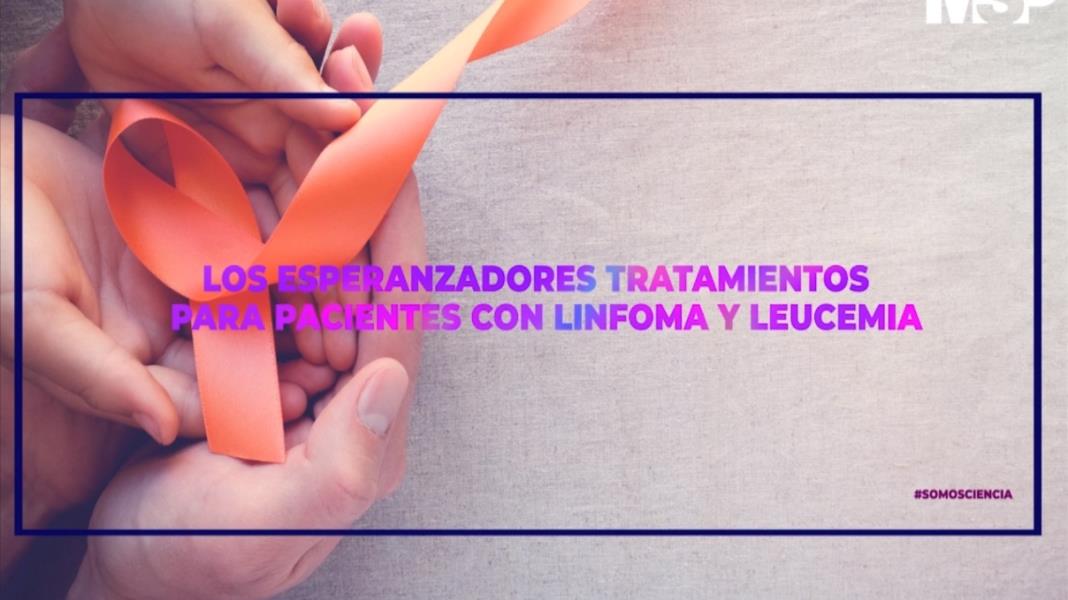 Los esperanzadores tratamientos para pacientes con linfoma y leucemia