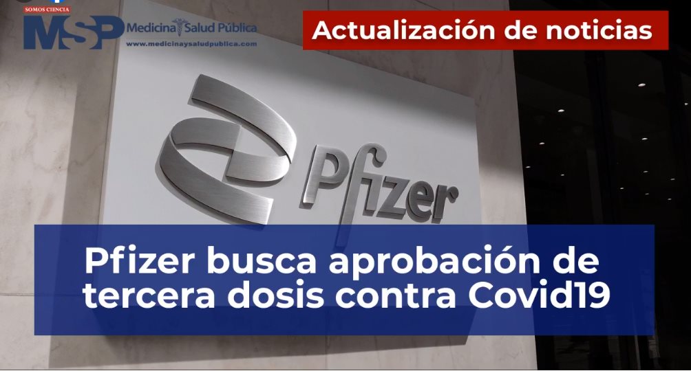 Pfizer busca aprobación de tercera dosis contra Covid19