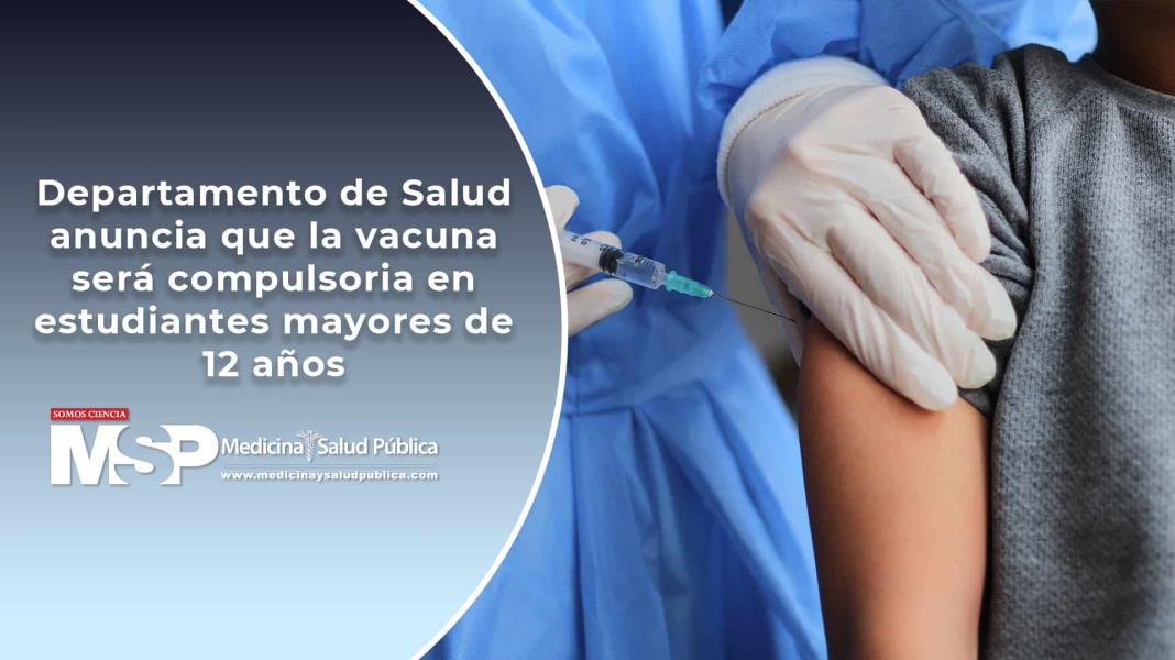 Departamento de Salud anuncia que la vacuna será compulsoria en estudiantes mayores de 12 años