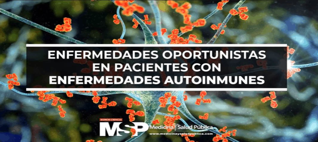 Enfermedades oportunistas en pacientes con enfermedades autoinmunes