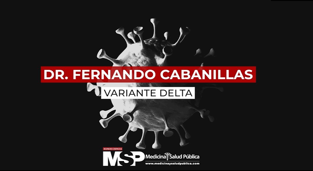 Variante Delta con el Dr. Fernando Cabanillas