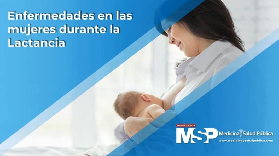 Enfermedades en las mujeres durante la lactancia - Dr. Jorge Ostolaza
