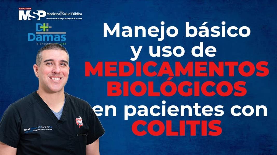 #SerieEspecial I Dr. Ahmed Morales: Manejo de medicamentos biológicos en pacientes con Colitis