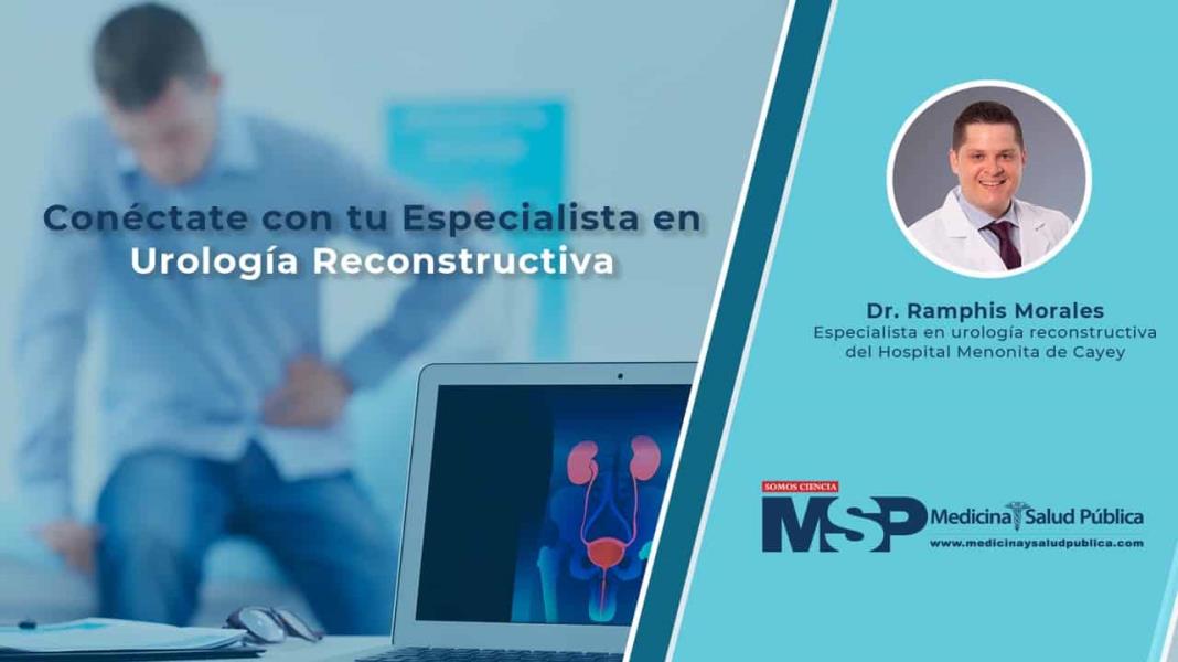 Conéctate con tu especialista en Urología Reconstructiva
