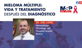#ExclusivoMSP - Mieloma Múltiple: Vida y tratamiento después del diagnóstico