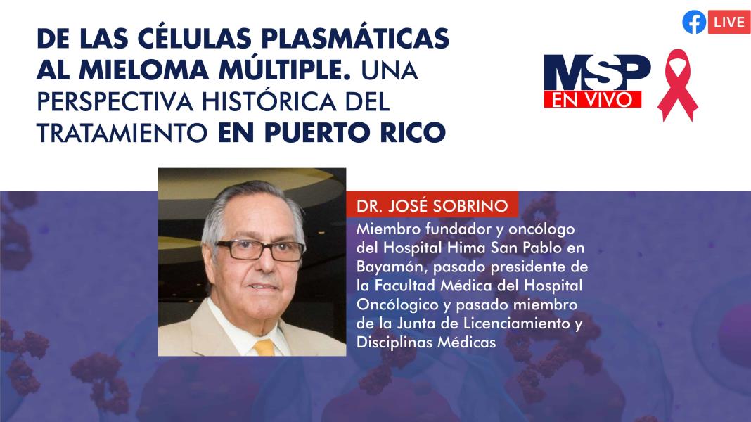 De las células plasmáticas al mieloma múltiple. Una perspectiva histórica del tratamiento en Puerto Rico