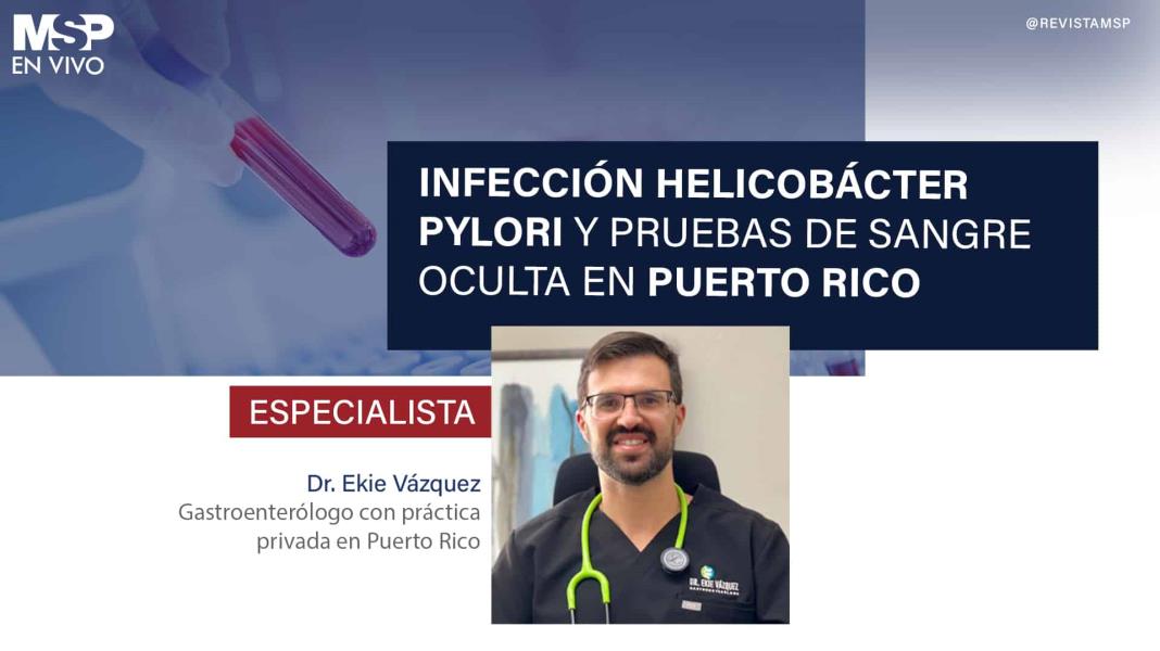 Infección Helicobácter Pylori y pruebas de sangre oculta en Puerto Rico