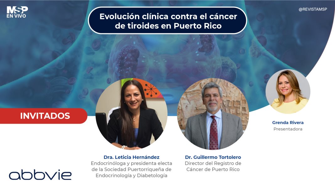 #ExclusivoMSP - Evolución clínica contra el Cáncer de Tiroides en Puerto Rico
