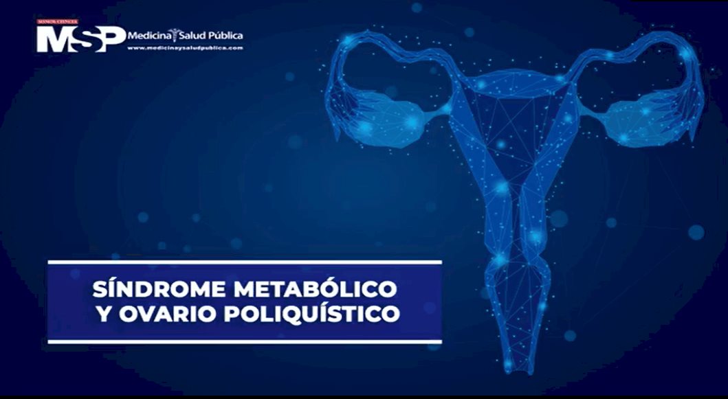 #ExclusivoMSP - Síndrome metabólico y ovario poliquístico