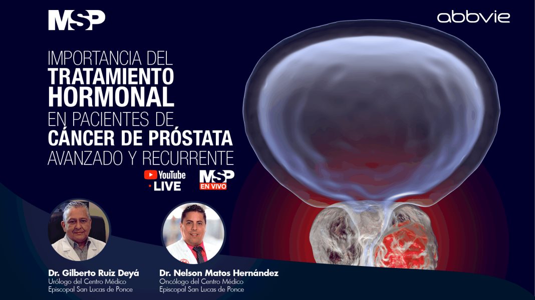 Importancia del tratamiento hormonal en pacientes de Cáncer de Próstata avanzado y recurrente