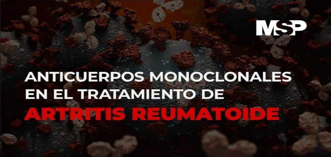 #ExclusivoMSP - Anticuerpos monoclonales en el tratamiento contra la Artritis Reumatoide