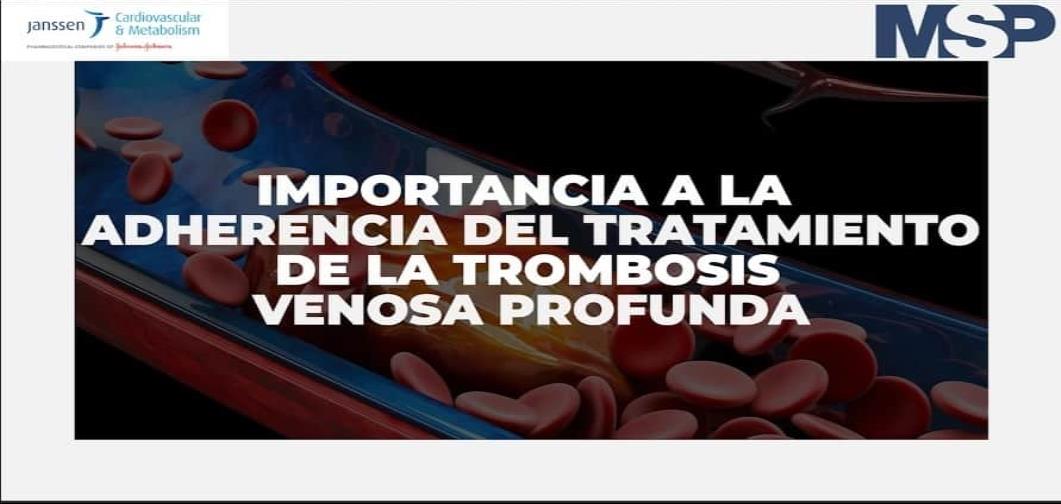 #ExclusivoMSP Importancia de la adherencia del tratamiento de la trombosis venosa profunda