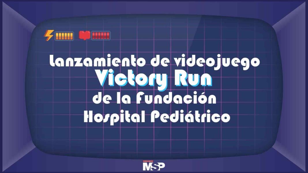#ExclusivoMSP - Lanzamiento de videojuego Victory Run de la Fundación Hospital Pediátrico