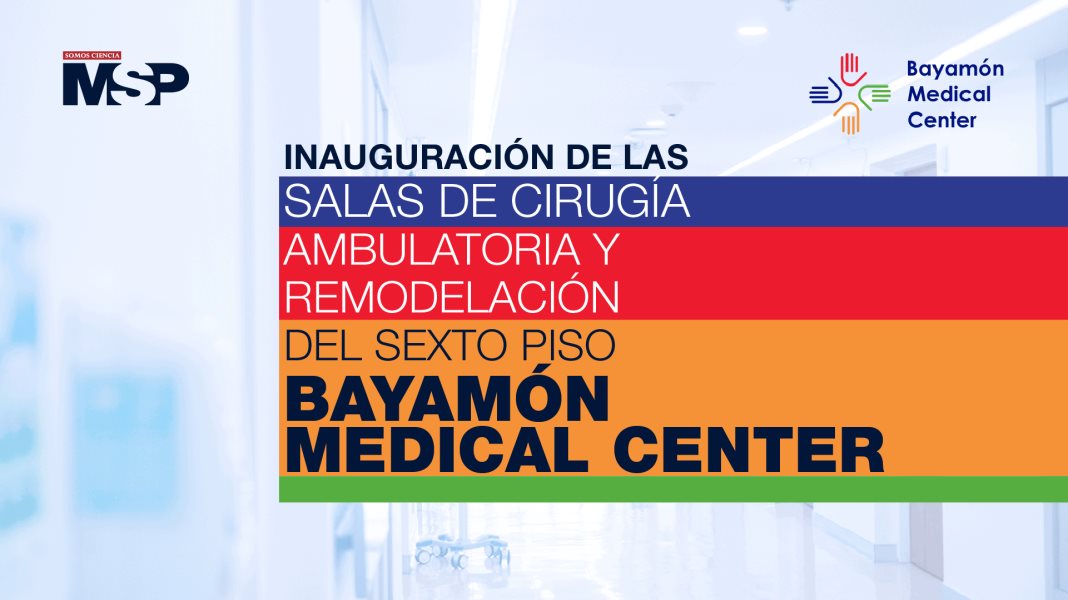 Inauguración de las Salas de Cirugía Ambulatoria del Bayamón Medical Center
