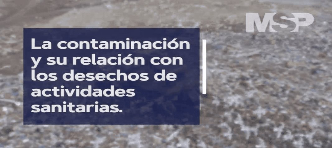 #ExclusivoMSP - La contaminación y su relación con los desechos de actividades sanitarias