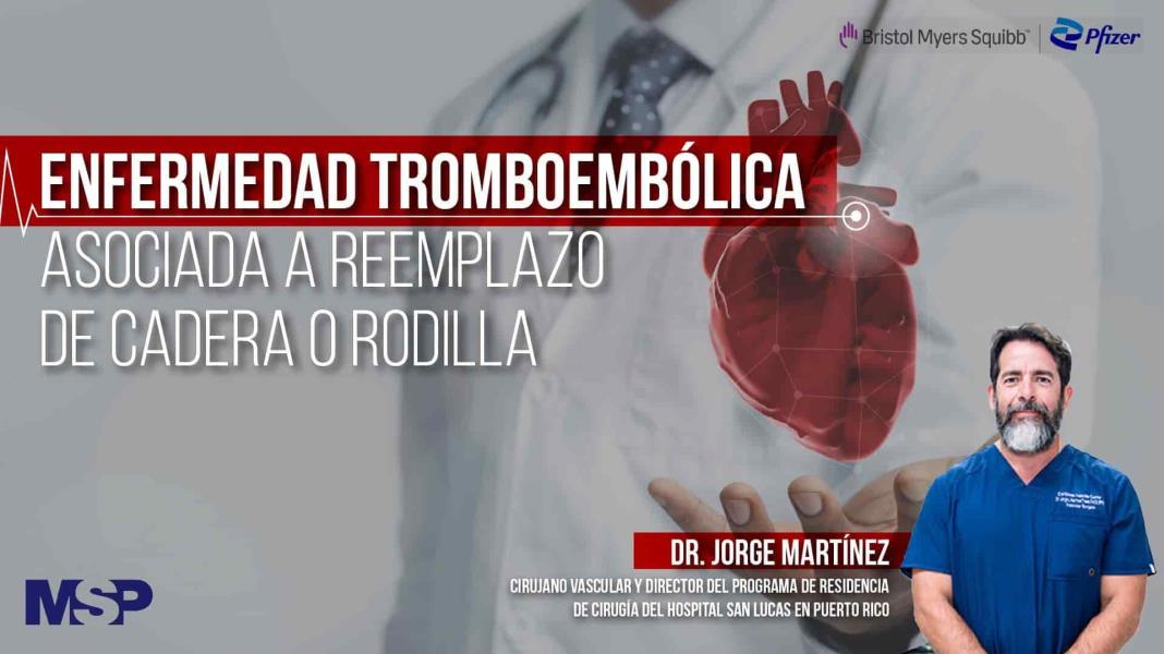 Enfermedad Tromboembólica asociada a reemplazo de cadera o rodilla