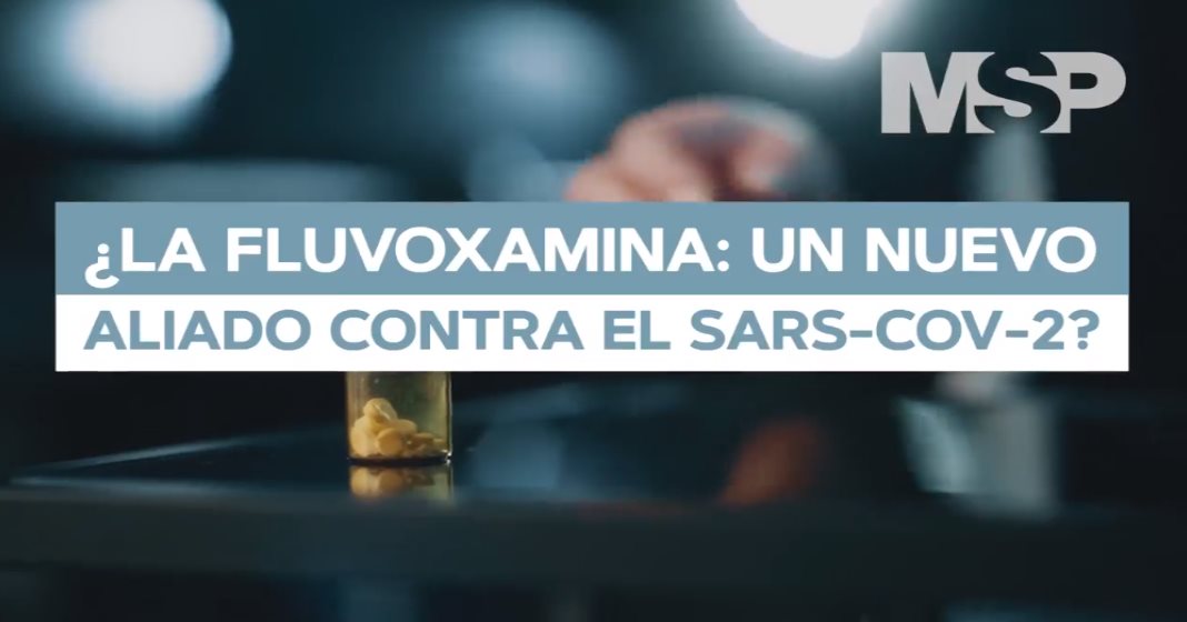 #ExclusivoMSP - ¿La fluvoxamina un nuevo aliado contra el SARS-COV-2?