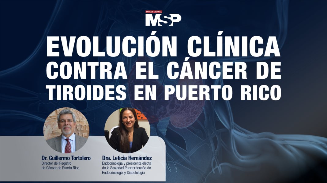 #ExclusivoMSP I Evolución Clínica contra el Cáncer de Tiroides en Puerto Rico