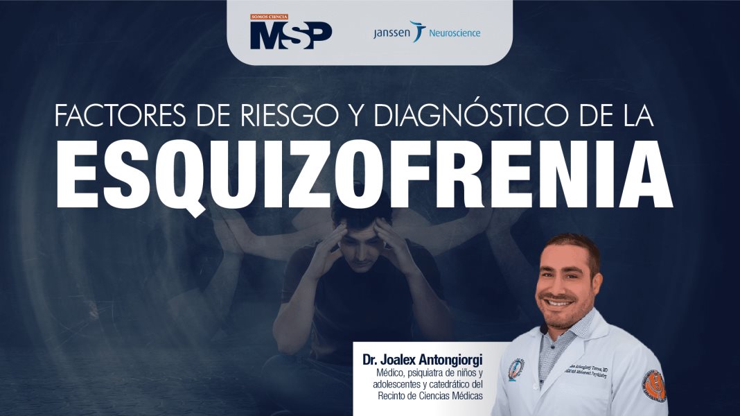 #ExclusivoMSP - Factores de riesgo y diagnóstico de la esquizofrenia