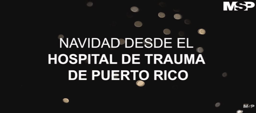 #ExclusivoMSP - Navidad desde el Hospital de Trauma de Puerto Rico
