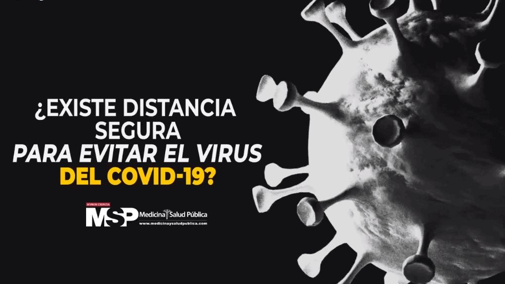 ¿Existe distancia segura para evitar el virus del COVID-19?