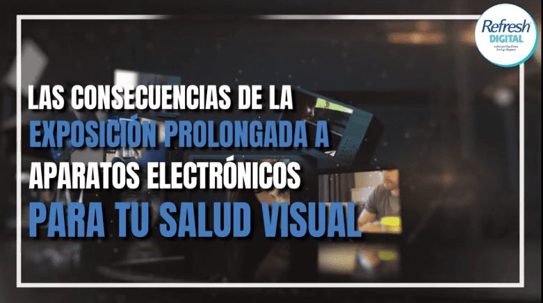 Las consecuencias de la exposición prolongada a aparatos electrónicos para tu salud visual