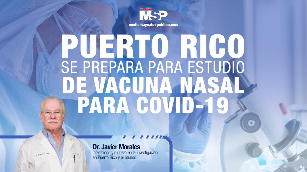 #ExclusivoMSP - Puerto Rico se prepara para estudio de vacuna nasal para COVID-19