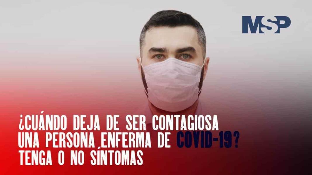 #ExclusivoMSP - ¿Cuándo deja de ser contagiosa una persona con COVID-19?