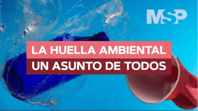 #ExclusivoMSP - La Huella Ambiental: Un asunto de todos