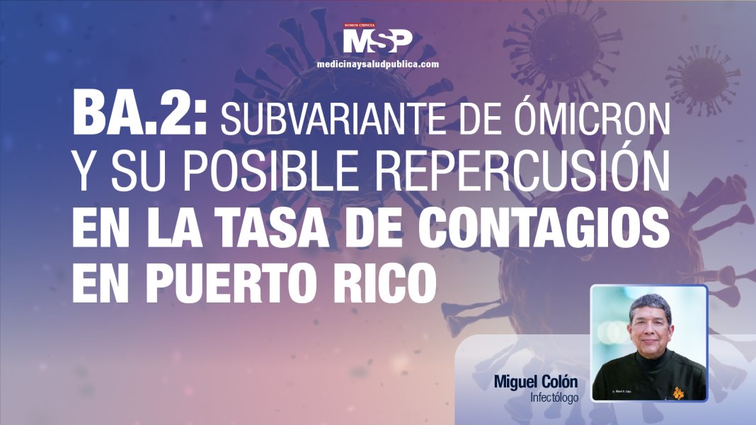 #ExclusivoMSP I BA.2: subvariante de Ómicron y su posible repercusión en Puerto Rico