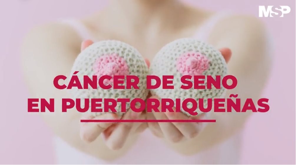 #ExclusivoMSP I Cáncer de Seno en Puertorriqueñas