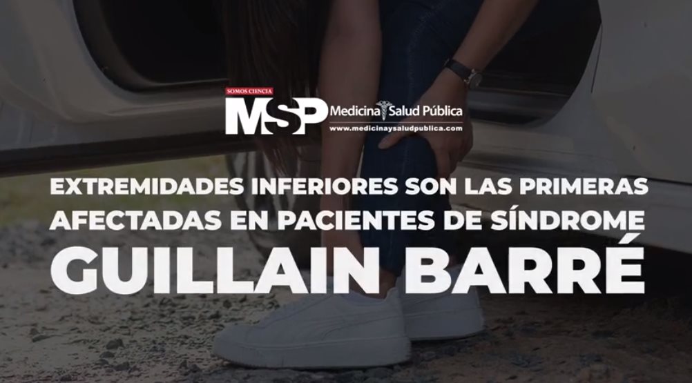 #ExclusivoMSP - Guillain-Barré: síntomas inician en extremidades inferiores de los pacientes